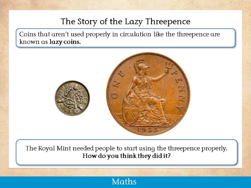 The Story of the Lazy Threepence Coins that aren’t used properly in circulation like